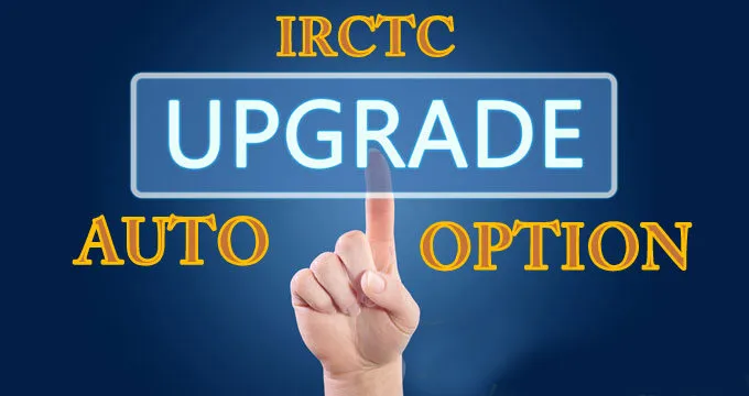 Auto Upgradation in IRCTC