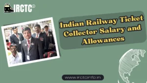 Indian Railway Ticket Collector Salary and Allowances