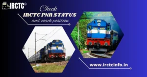 Check IRCTC PNR status and coach position