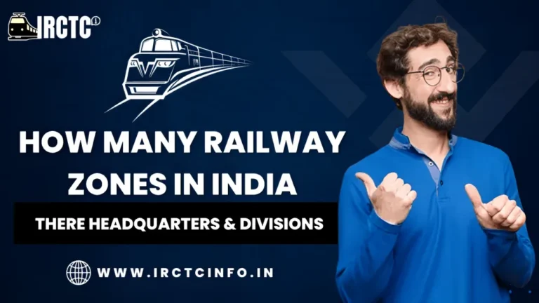 How Many Railway Zones in India? There Headquarters & Divisions